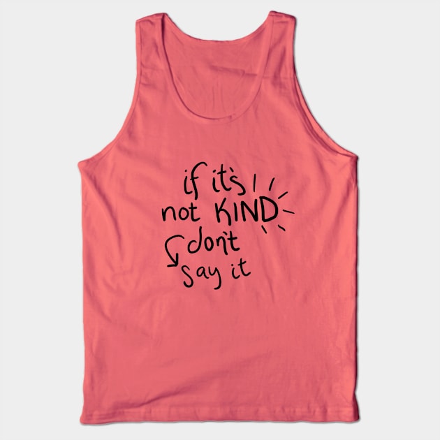 If it's Not Kind... Tank Top by G.G.  Goods